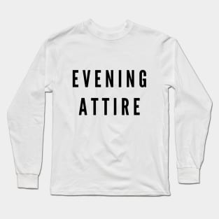 Evening Attire Long Sleeve T-Shirt